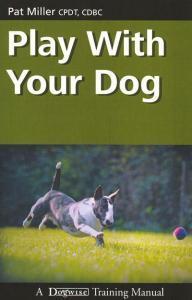 Play With Your Dog By Pat Miller